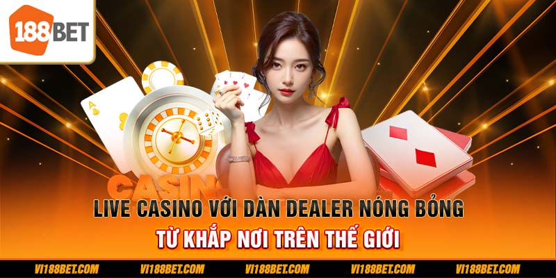 Sòng bạc trực tuyến 188BET luôn thu hút được nhiều cược thủ