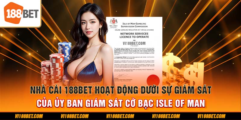 Isle of Man Gambling Supervision Commission cấp phép cho 188bet